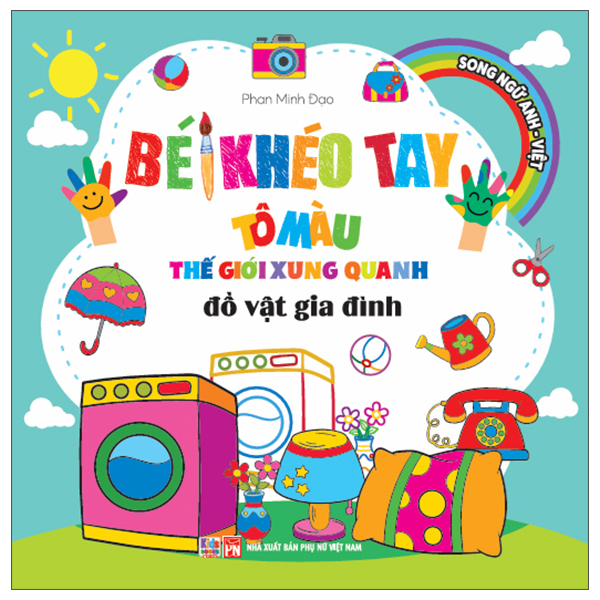 Bé Khéo Tay Tô Màu Thế Giới Xung Quanh - Song Ngữ Anh-Việt - Đồ Vật Gia Đình