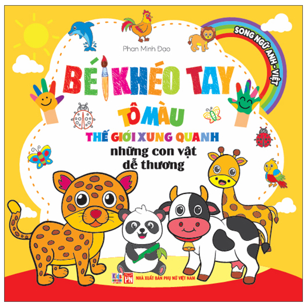 Bé Khéo Tay Tô Màu Thế Giới Xung Quanh - Song Ngữ Anh-Việt - Những Con Vật Dễ Thương