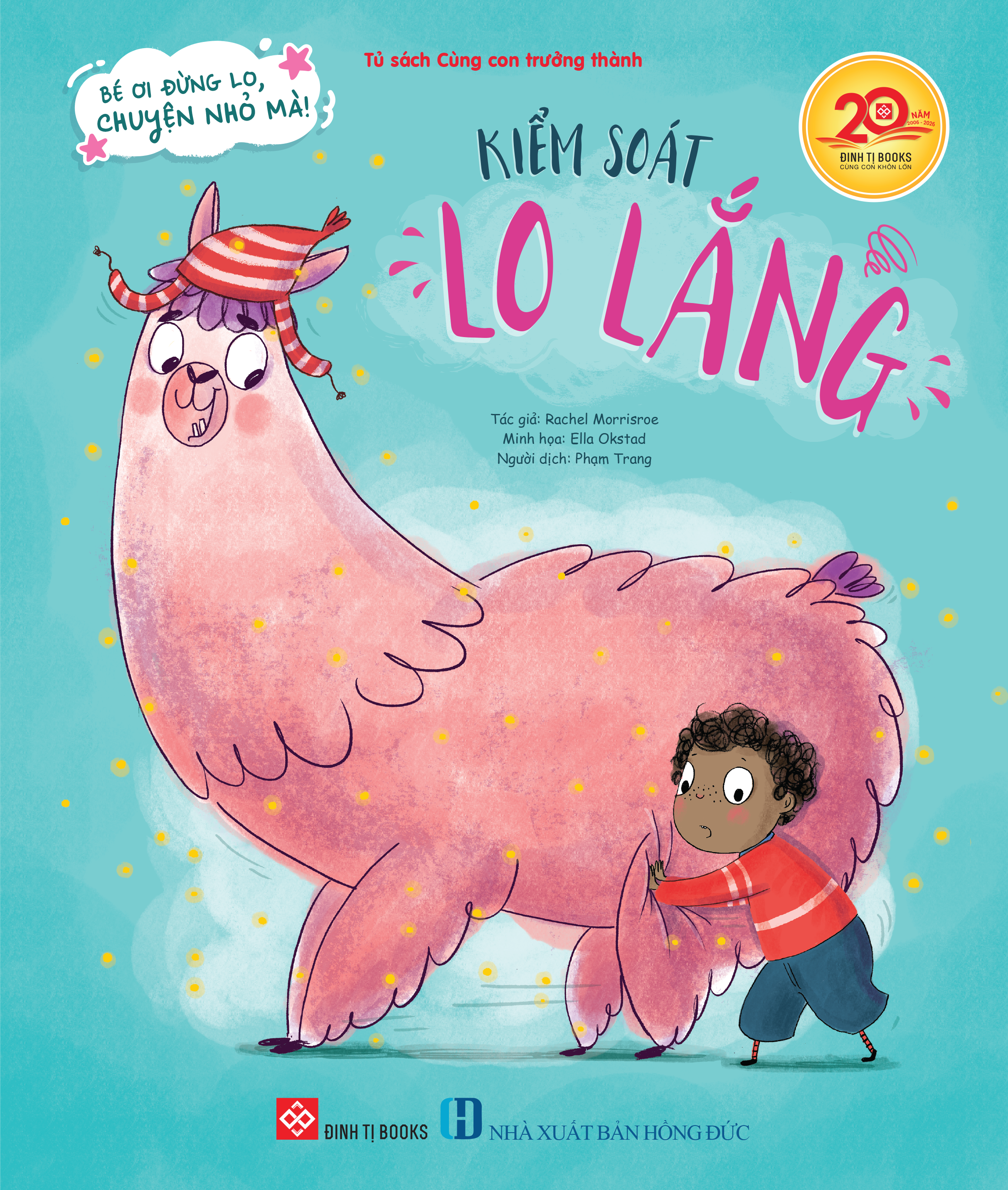 Bé Ơi Đừng Lo, Chuyện Nhỏ Mà! - Kiểm Soát Lo Lắng - Ảnh 2