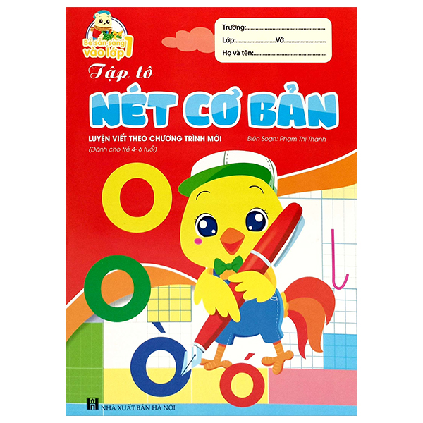 bé sẵn sàng vào lớp một: tập tô nét cơ bản (luyện viết theo chương trình mới) (dành cho trẻ 4-6 tuổi)