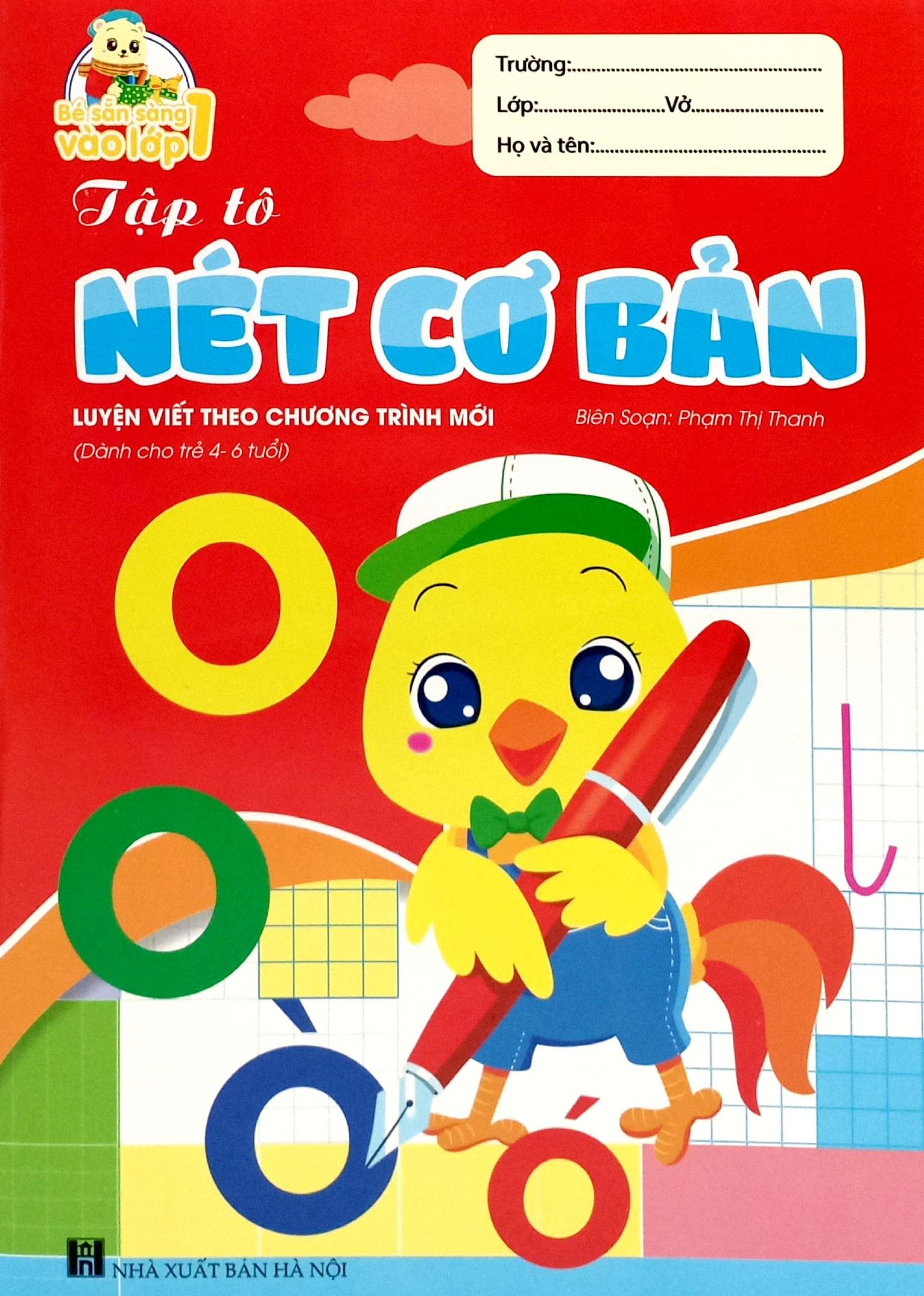 bé sẵn sàng vào lớp một: tập tô nét cơ bản (luyện viết theo chương trình mới) (dành cho trẻ 4-6 tuổi) - Ảnh 2