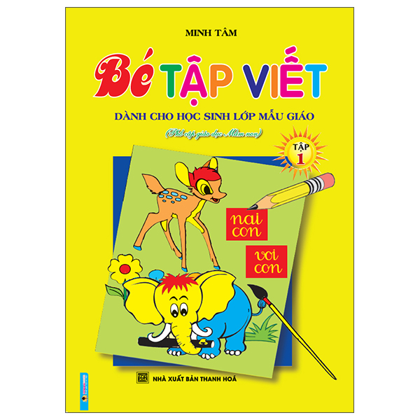 Bé Tập Viết - Tập 1 - Dành Cho Học Sinh Lớp Mẫu Giáo