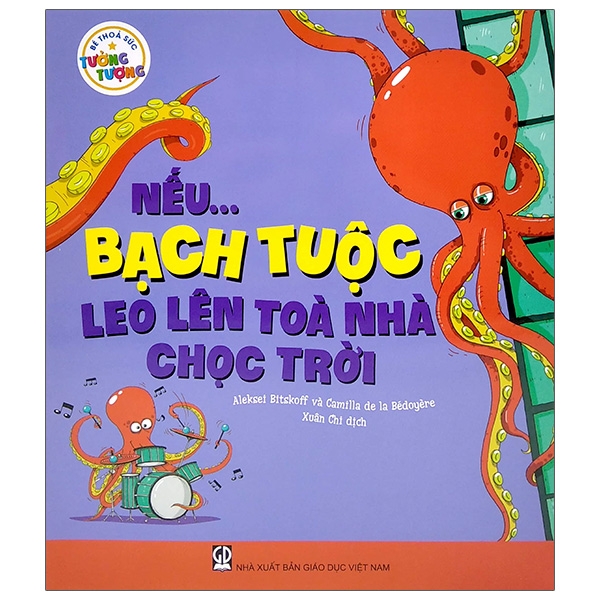 bé thỏa sức tưởng tượng - nếu...bạch tuộc leo lên tòa nhà chọc trời