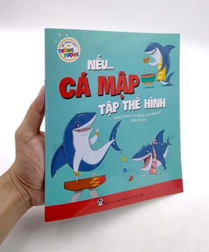 bé thỏa sức tưởng tượng - nếu...cá mập tập thể hình - Ảnh 7