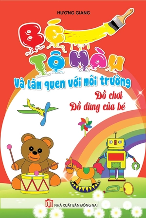 bé tô màu và làm quen với môi trường - đồ chơi, đồ dùng của bé - Ảnh 2