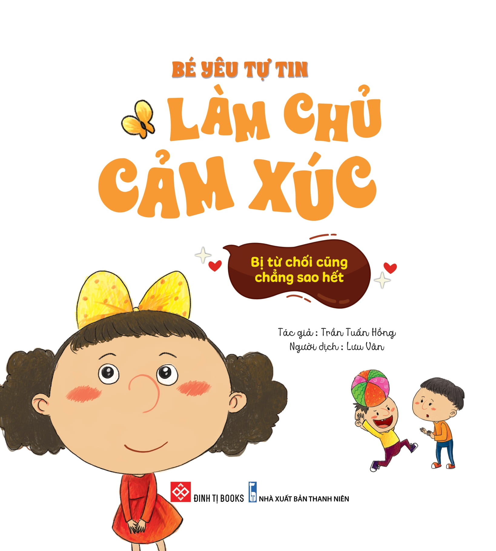 bé yêu tự tin làm chủ cảm xúc - bị từ chối cũng chẳng sao hết - Ảnh 2