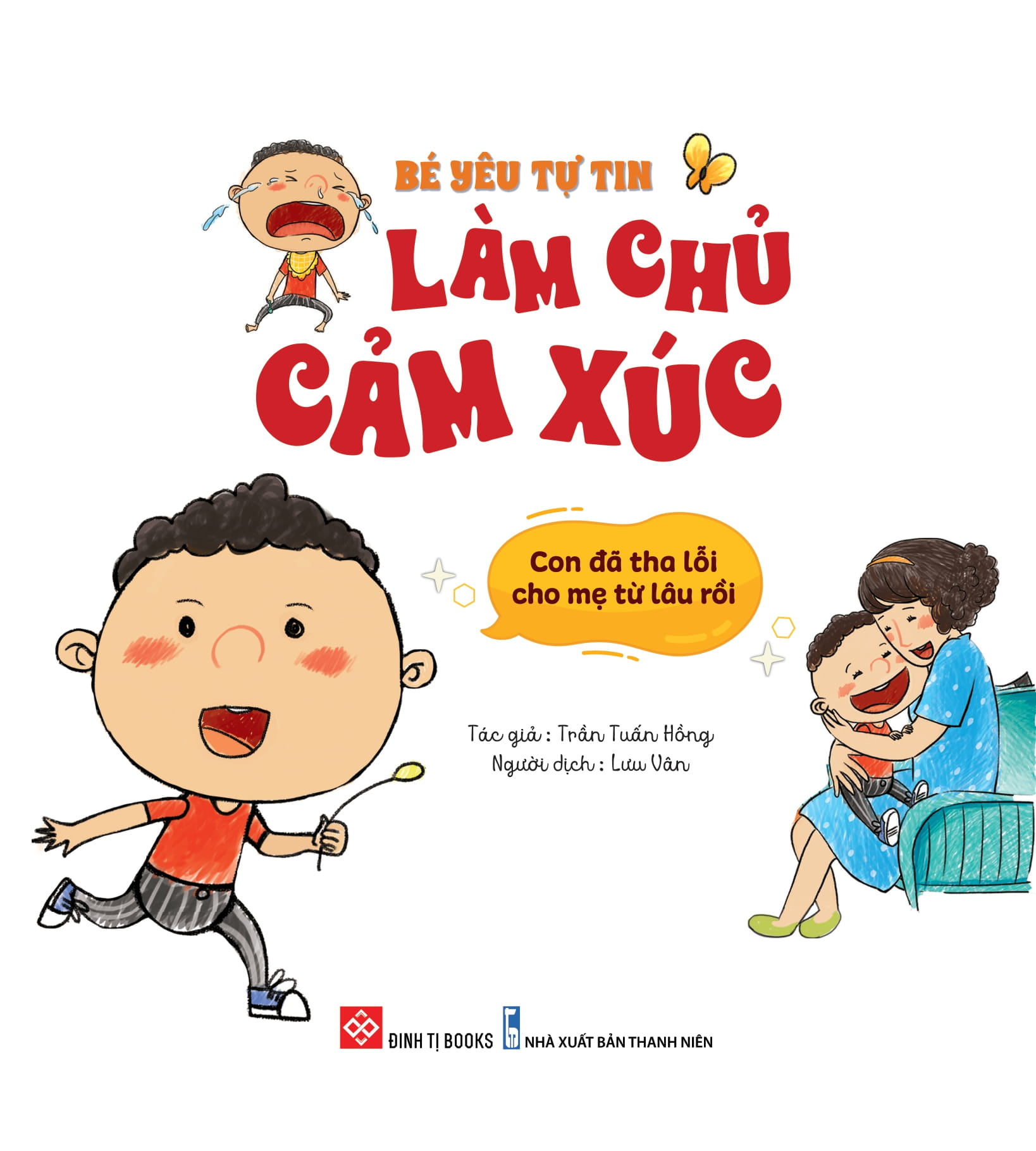 bé yêu tự tin làm chủ cảm xúc - con đã tha lỗi cho mẹ từ lâu rồi - Ảnh 2