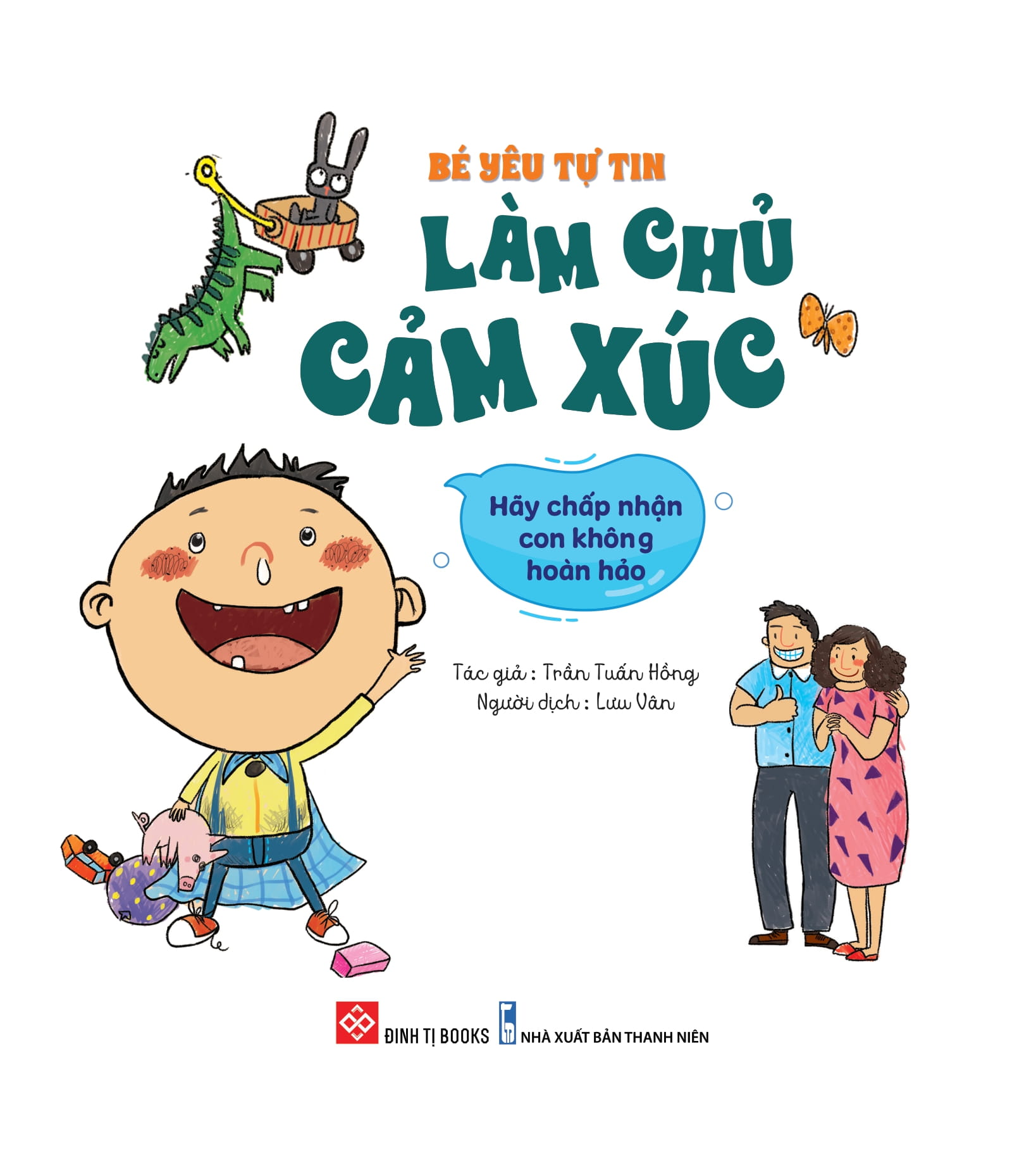 bé yêu tự tin làm chủ cảm xúc - hãy chấp nhận con không hoàn hảo - Ảnh 2