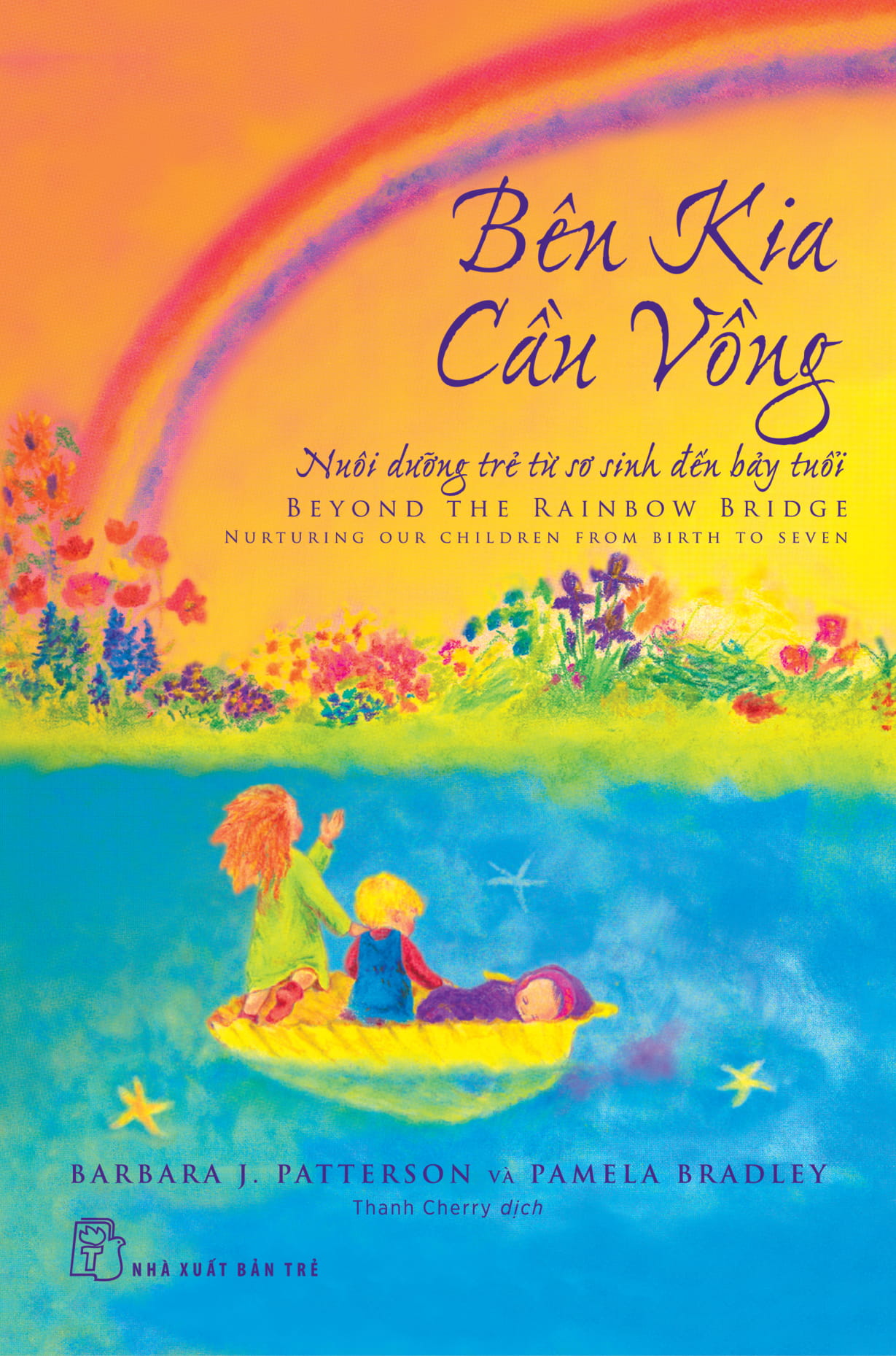 bên kia cầu vồng - nuôi dưỡng đứa trẻ từ sơ sinh đến bảy tuổi - beyond the rainbow bridge - Ảnh 2