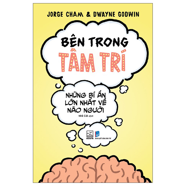 Bên Trong Tâm Trí - Những Bí Ẩn Lớn Nhất Về Não Người