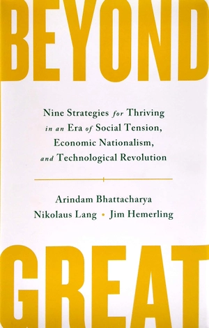 beyond great: nine strategies for thriving in an era of social tension, economic nationalism, and technological revolution - Ảnh 2