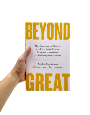 beyond great: nine strategies for thriving in an era of social tension, economic nationalism, and technological revolution - Ảnh 7