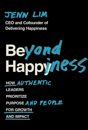 beyond happiness: how authentic leaders prioritize purpose and people for growth and impact - Ảnh 2