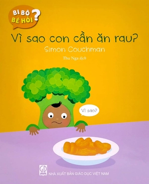 bi bô bé hỏi? - vì sao con cần ăn rau? - Ảnh 2