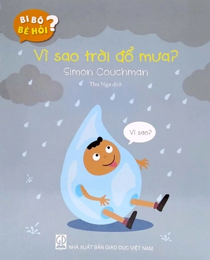 bi bô bé hỏi? - vì sao trời đổ mưa? - Ảnh 2