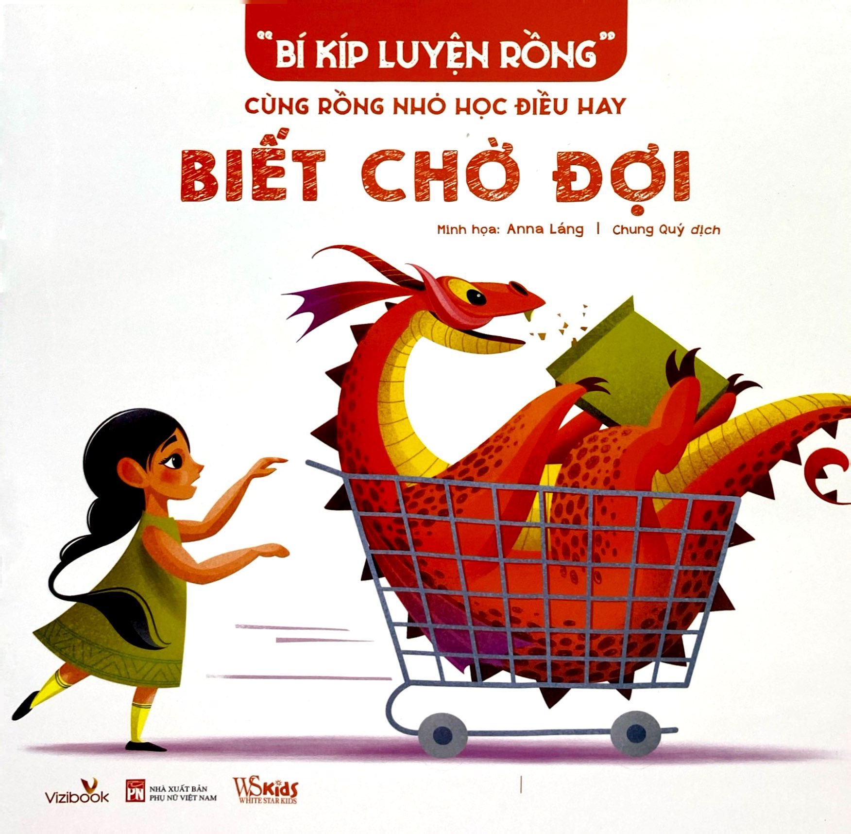 “Bí Kíp Luyện Rồng” - Cùng Rồng Nhỏ Học Điều Hay - Biết Chờ Đợi - Ảnh 2