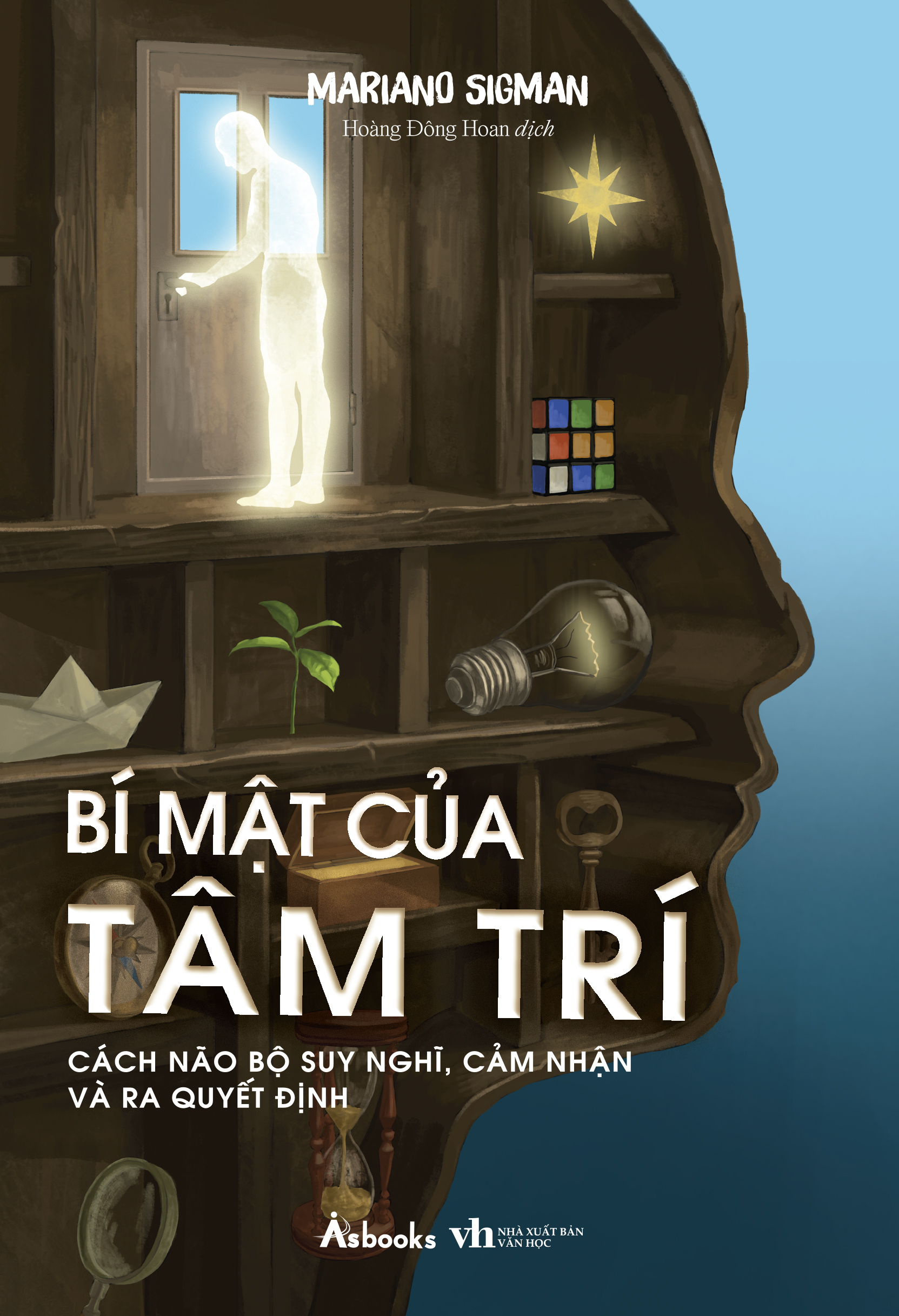 Bí Mật Của Tâm Trí - Cách Não Bộ Suy Nghĩ, Cảm Nhận Và Ra Quyết Định - Ảnh 2