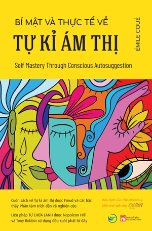 bí mật và thực tế về tự kỉ ám thị - self mastery through conscious autosuggestion - Ảnh 2
