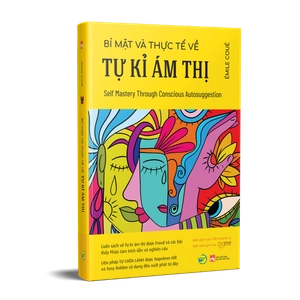 bí mật và thực tế về tự kỉ ám thị - self mastery through conscious autosuggestion - Ảnh 4