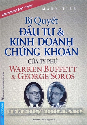 bí quyết đầu tư và kinh doanh chứng khoán của các tỷ phú warren buffet & george soros (tái bản 2020) - Ảnh 5