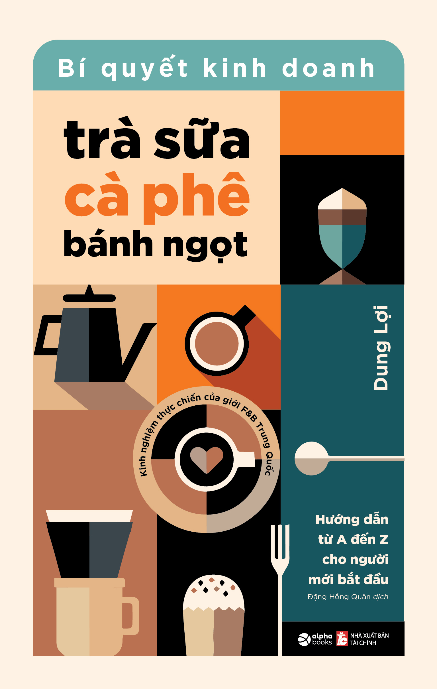 Bí Quyết Kinh Doanh Trà Sữa - Cà Phê - Bánh Ngọt - Ảnh 2