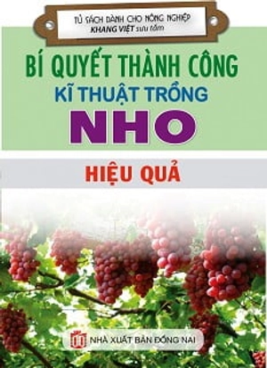 bí quyết thành công kĩ thuật trồng nho hiệu quả - Ảnh 2