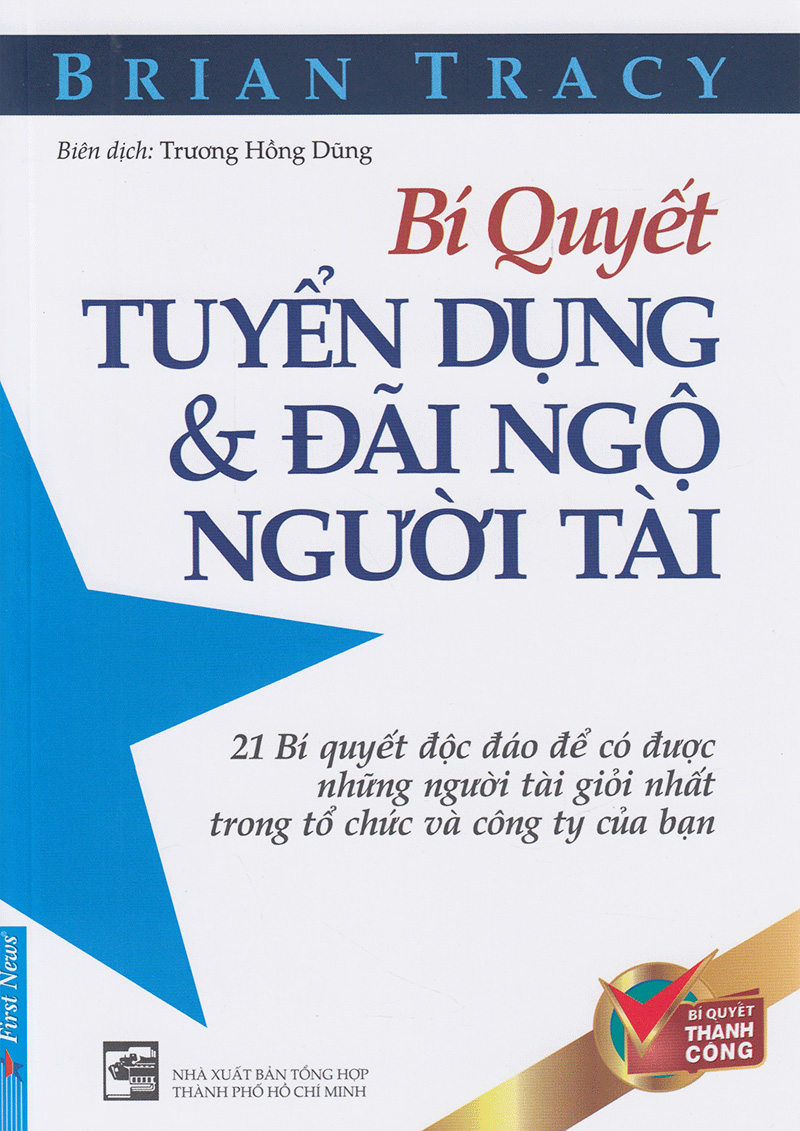 bí quyết tuyển dụng & đãi ngộ người tài (tái bản) - Ảnh 3