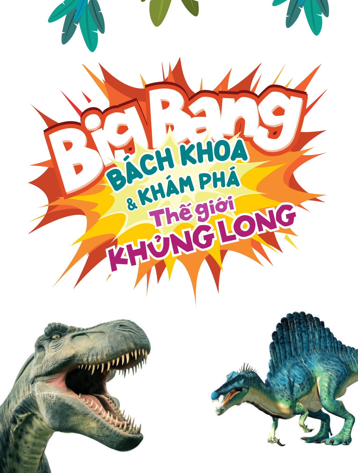 big bang - bách khoa và khám phá - thế giới khủng long - Ảnh 2