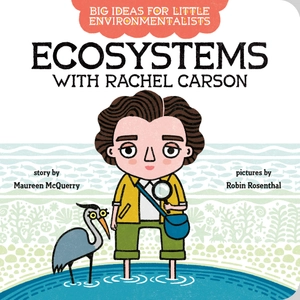 big ideas for little environmentalists: ecosystems with rachel carson - Ảnh 2