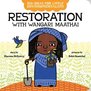 big ideas for little environmentalists: restoration with wangari maathai - Ảnh 2
