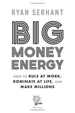 big money energy: how to rule at work, dominate at life, and make millions - Ảnh 3