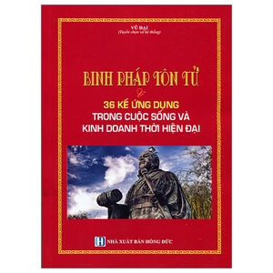binh pháp tôn tử và 36 kế ứng dụng trong cuộc sống và kinh doanh thời hiện đại