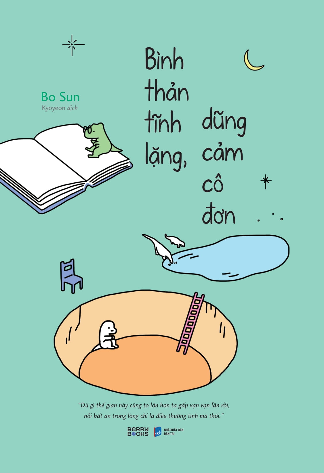 bình thản tĩnh lặng, dũng cảm cô đơn - Ảnh 5