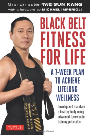 black belt fitness for life: a 7-week plan to achieve lifelong wellness - Ảnh 2