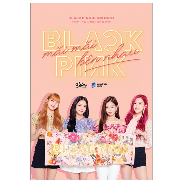 BLACKPINK Mãi Mãi Bên Nhau - Tặng Kèm 4 Postcard Thành Viên BLACKPINK - Ảnh 2