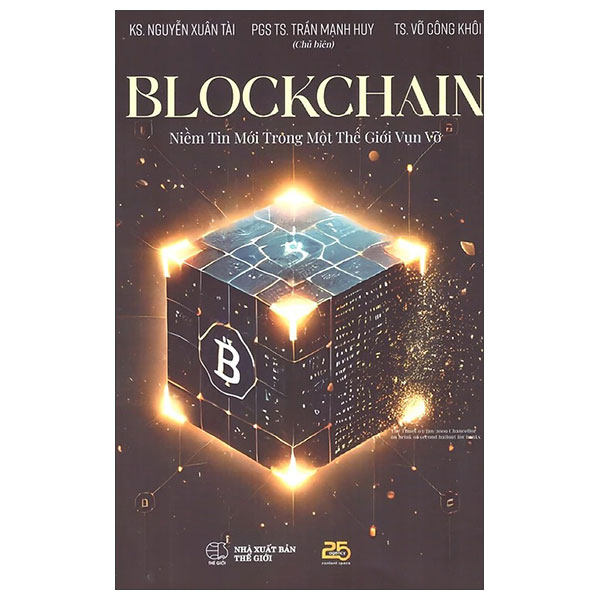 Blockchain - Niềm Tin Mới Trong Một Thế Giới Vụn Vỡ