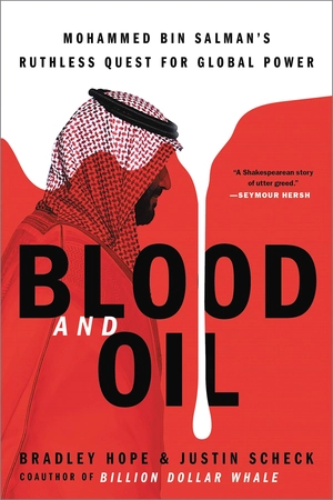 blood and oil: mohammed bin salman's ruthless quest for global power - Ảnh 2
