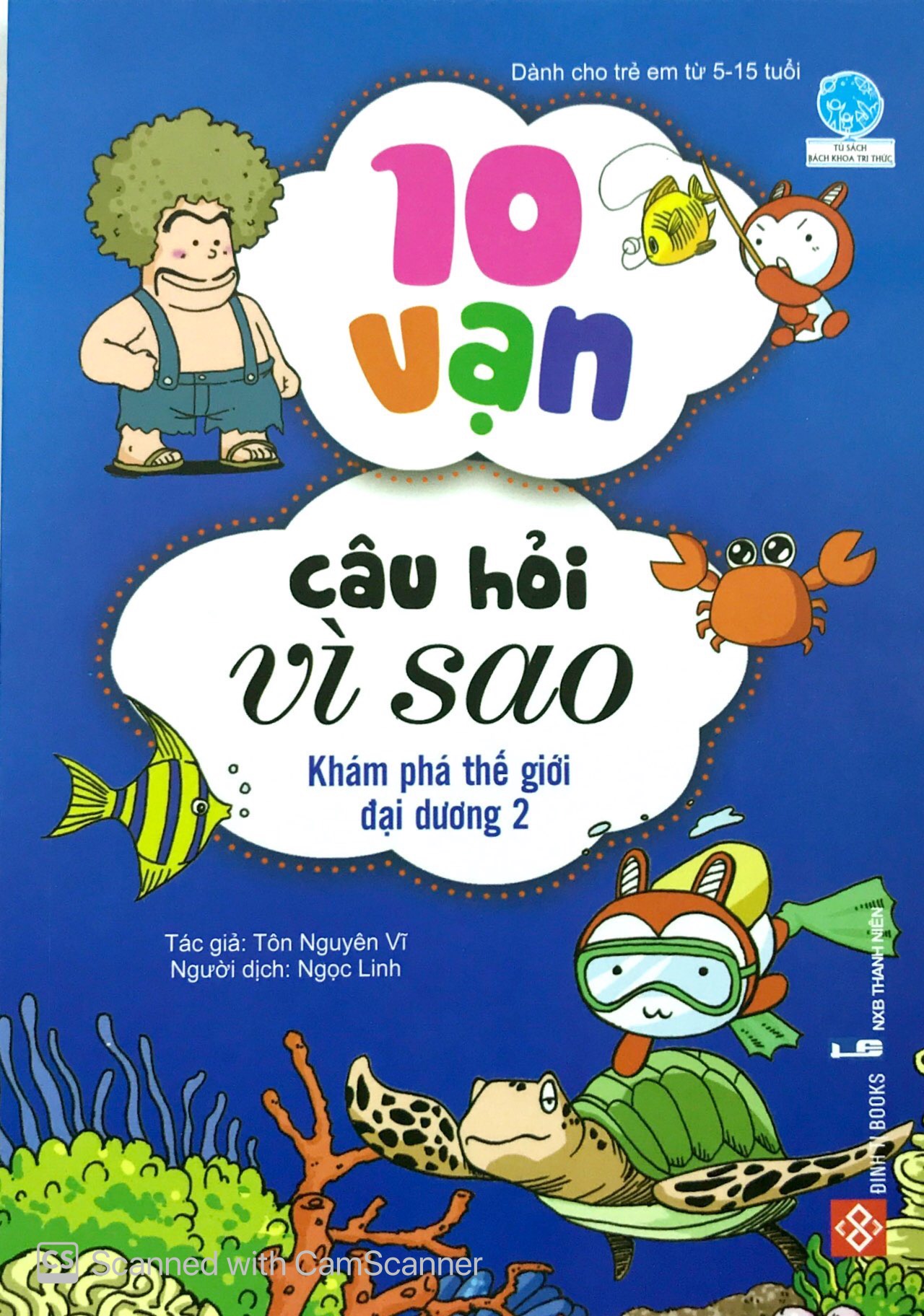 bộ 10 vạn câu hỏi vì sao - khám phá thế giới đại dương 2 (tái bản 2018) - Ảnh 3