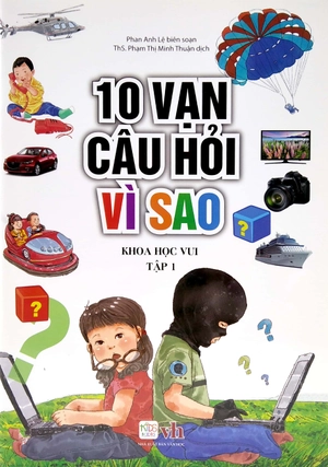 bộ 10 vạn câu hỏi vì sao - khoa học vui - tập 1 - Ảnh 2