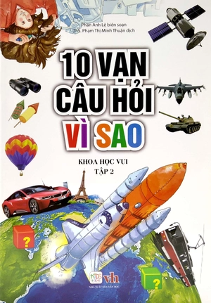 bộ 10 vạn câu hỏi vì sao - khoa học vui - tập 2 - Ảnh 2