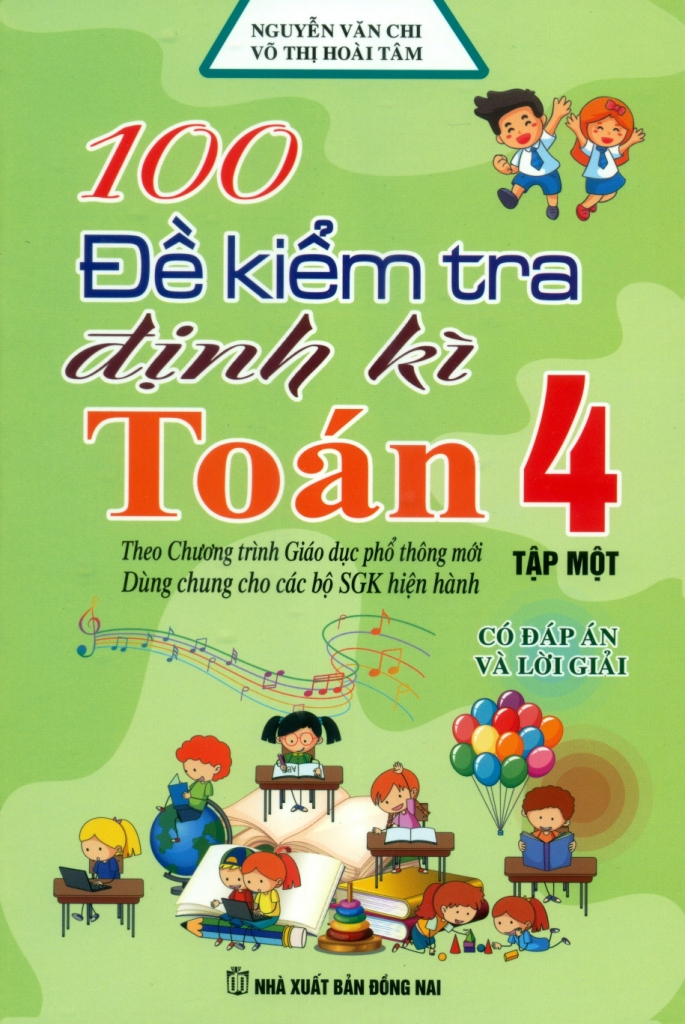 bộ 100 đề kiểm tra định kì toán 4 - tập 1 - có đáp án và lời giải (biên soạn theo chương trình gdpt mới) - Ảnh 2