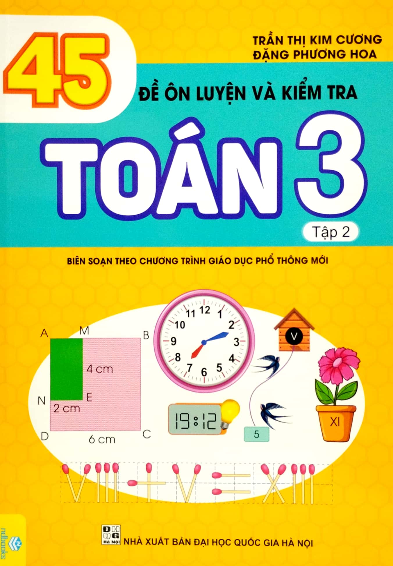 bộ 45 đề ôn luyện và kiểm tra toán 3 - tập 2 (biên soạn theo chương trình giao dục phổ thông mới) - Ảnh 2