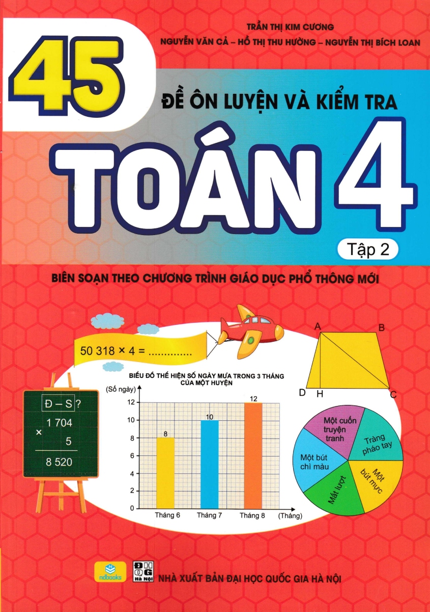 Bộ 45 Đề Ôn Luyện Và Kiểm Tra Toán 4 - Tập 2 (Biên Soạn Theo Chương Trình Giao Dục Phổ Thông Mới) - Ảnh 2