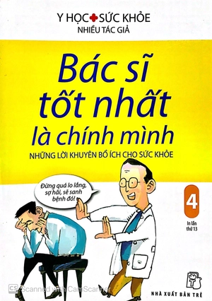 bộ bác sĩ tốt nhất là chính mình 04 - những lời khuyên bổ ích cho sức khỏe (tái bản 2019) - Ảnh 2