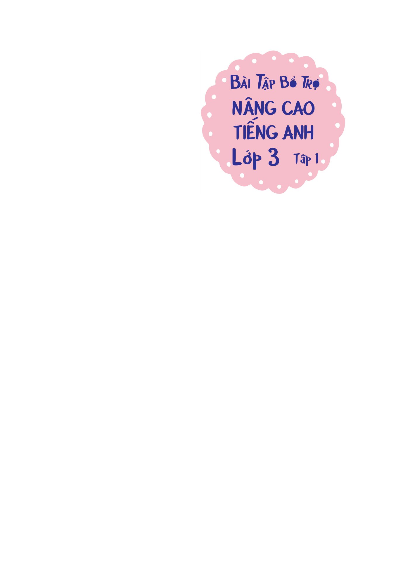 bộ bài tập bổ trợ - nâng cao tiếng anh lớp 3 - tập 1 - Ảnh 2