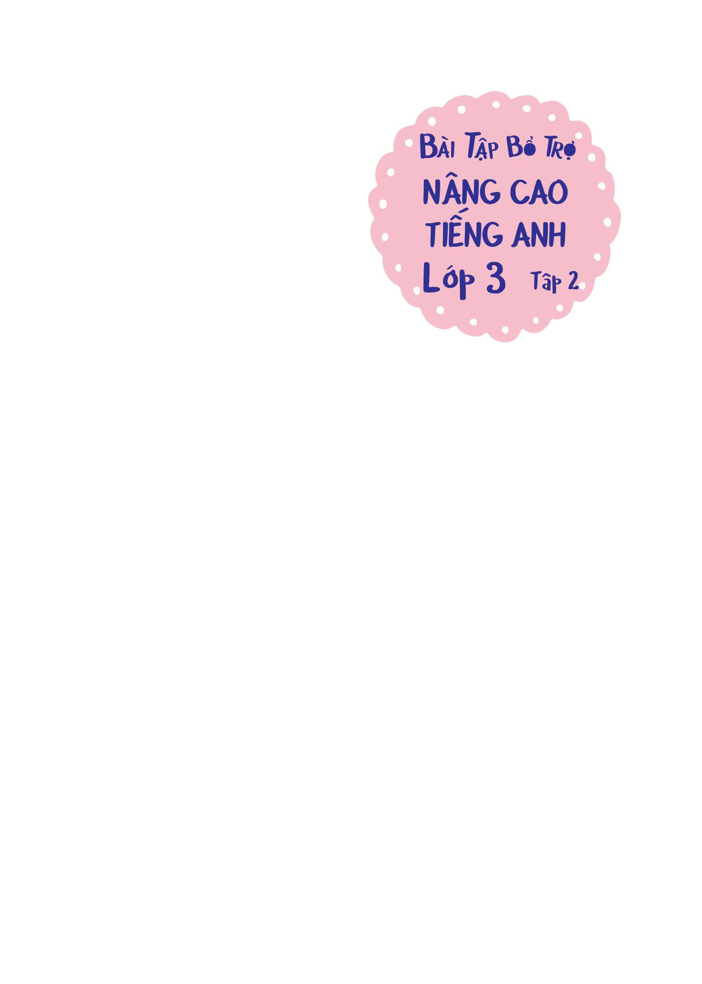 bộ bài tập bổ trợ - nâng cao tiếng anh lớp 3 - tập 2 - Ảnh 2