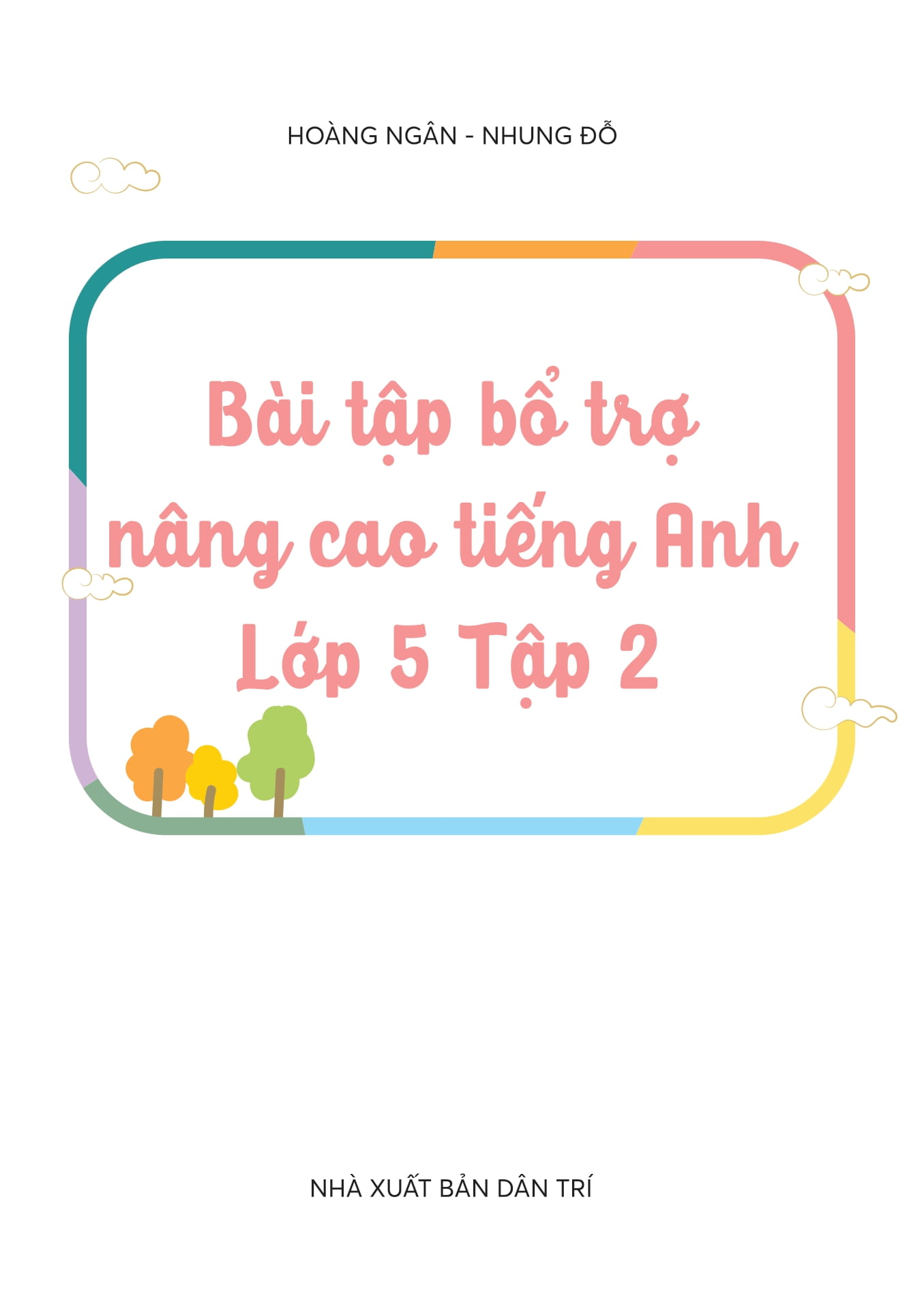 Bộ Bài Tập Bổ Trợ - Nâng Cao Tiếng Anh Lớp 5 - Tập 2 - Ảnh 2