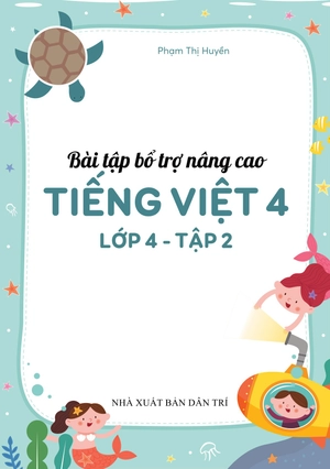 bộ bài tập bổ trợ nâng cao tiếng việt lớp 4 - tập 2 (theo chương trình của bộ sách kết nối tri thức với cuộc sống) - Ảnh 5