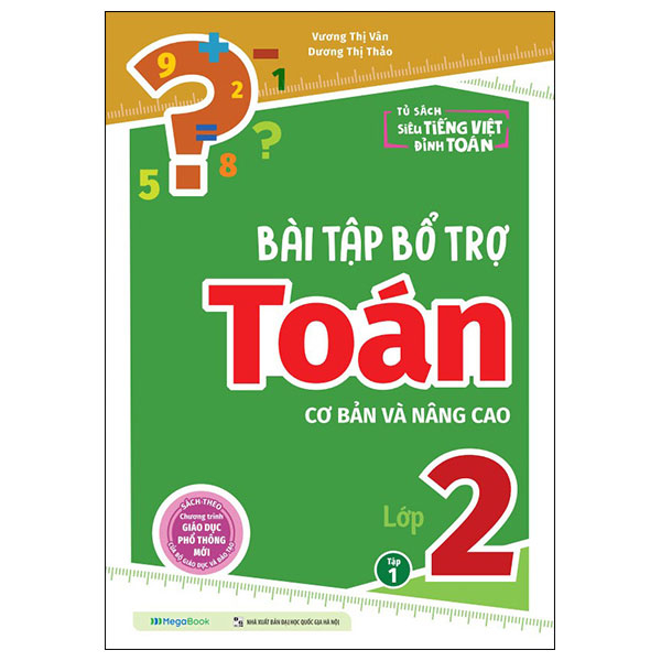 Bộ Bài Tập Bổ Trợ Toán Cơ Bản Và Nâng Cao Lớp 2 - Tập 1