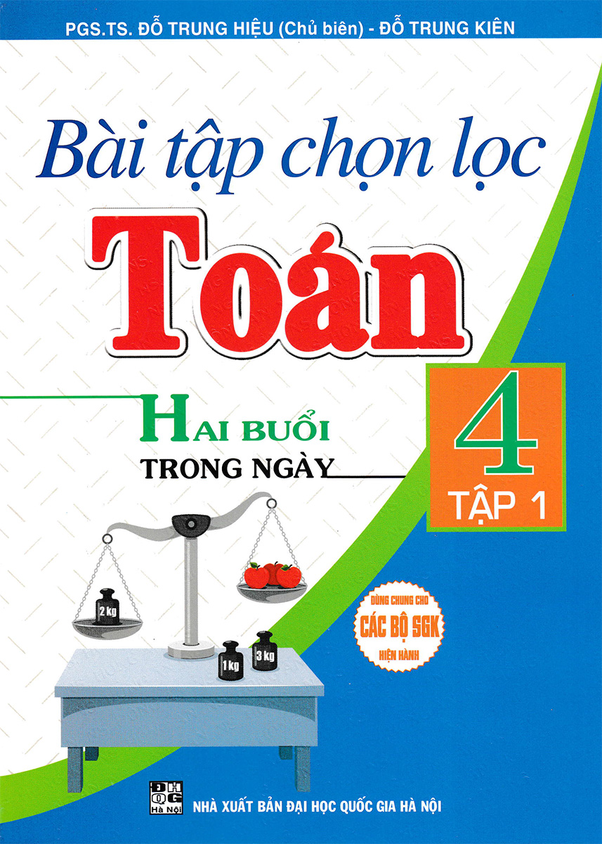 bộ bài tập chọn lọc toán 4 - hai buổi mỗi ngày - tập 1 (dùng chung cho các bộ sgk hiện hành) - Ảnh 2
